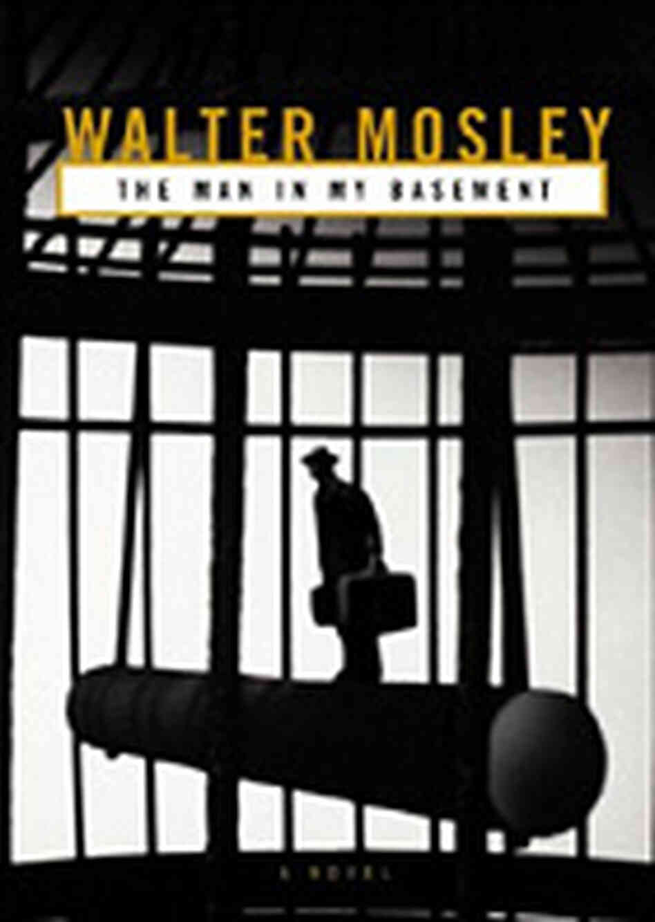 Cover of Walter Mosley's 'The Man in My Basement' Cover of Walter Mosley's 'The Man in My Basement'