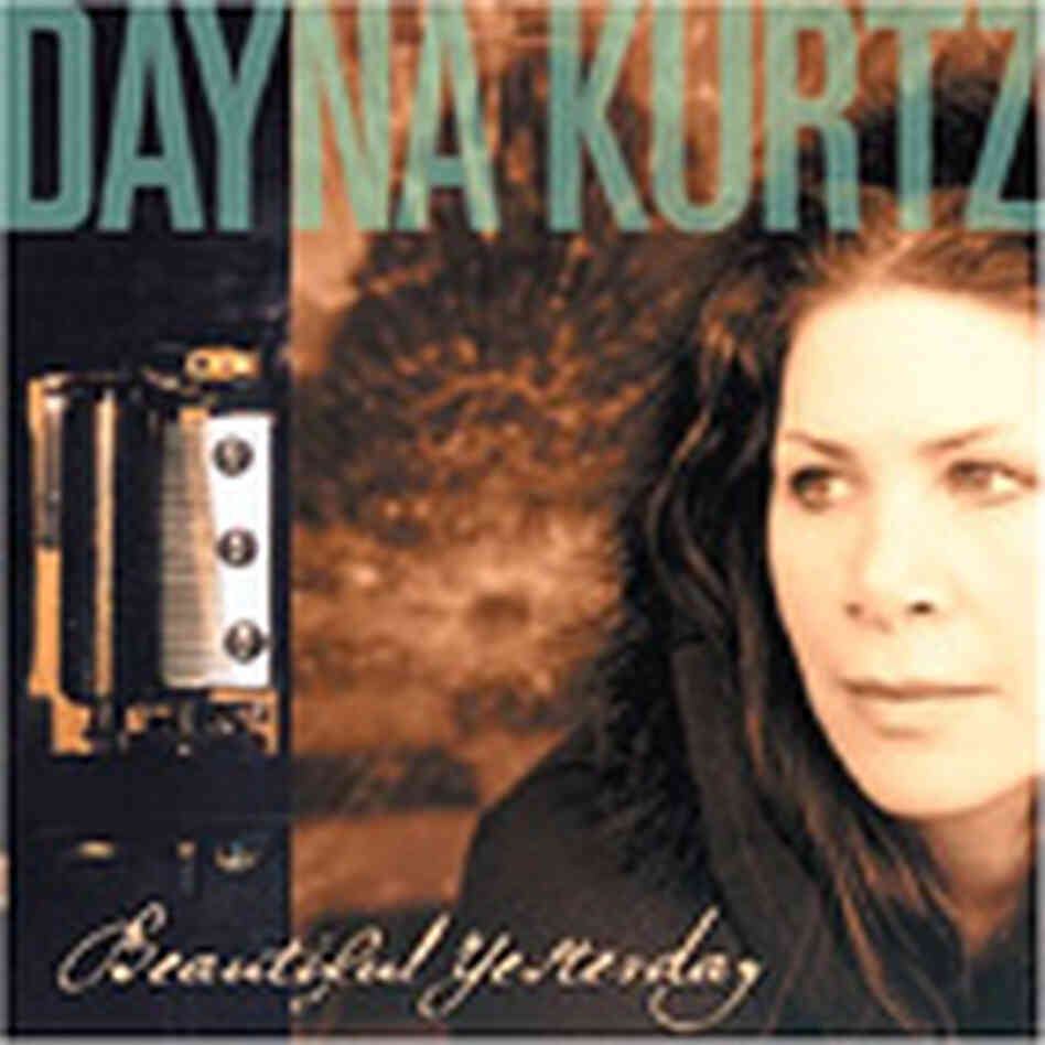 Dayna Kurtz's 'Beautiful Yesterday.' Dayna Kurtz's 'Beautiful Yesterday.'