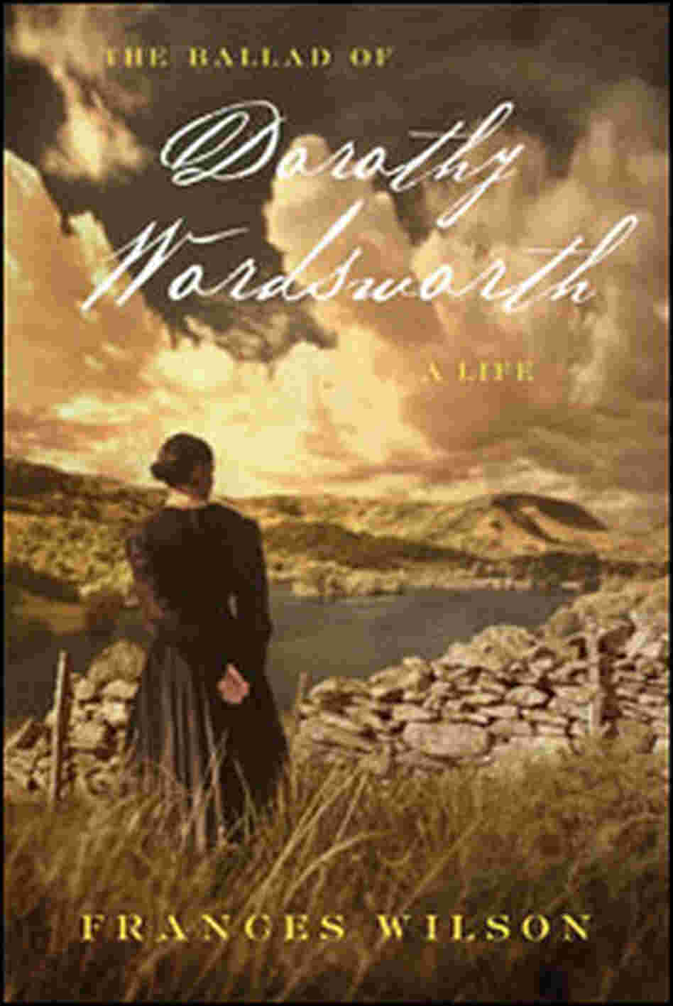 Cover: 'The Ballad of Dorothy Wordsworth' Cover: 'The Ballad of Dorothy Wordsworth'