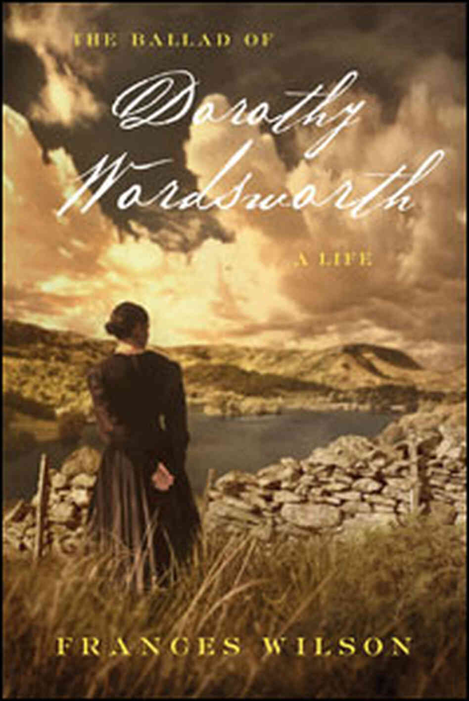 Cover: 'The Ballad of Dorothy Wordsworth' Cover: 'The Ballad of Dorothy Wordsworth'