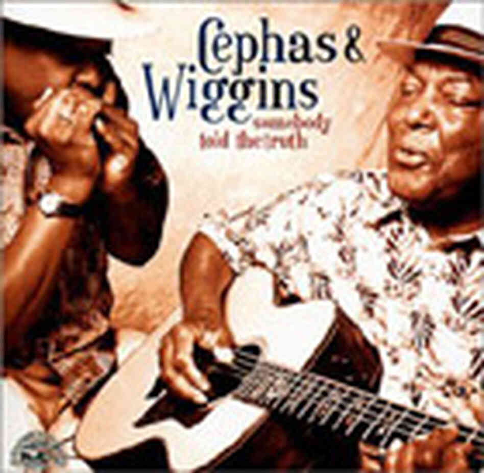 Cephas & Wiggins new CD, 'Somebody Told the Truth' Cephas & Wiggins new CD, 'Somebody Told the Truth'