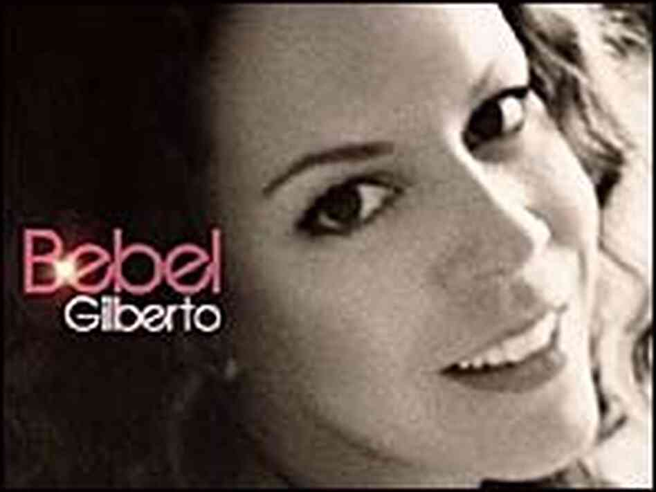 Bebel Gilberto Bebel Gilberto