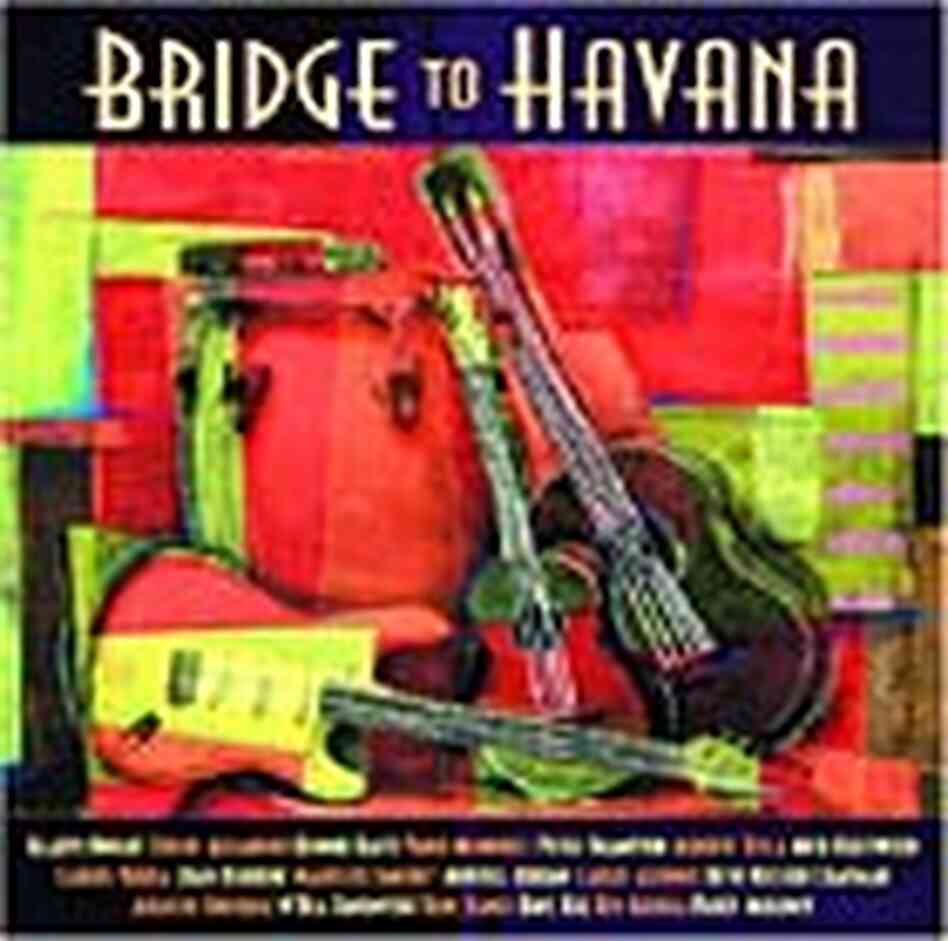 CD cover for 'Bridge to Havana' CD cover for 'Bridge to Havana'