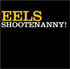 Eels 'Shootenanny' album cover