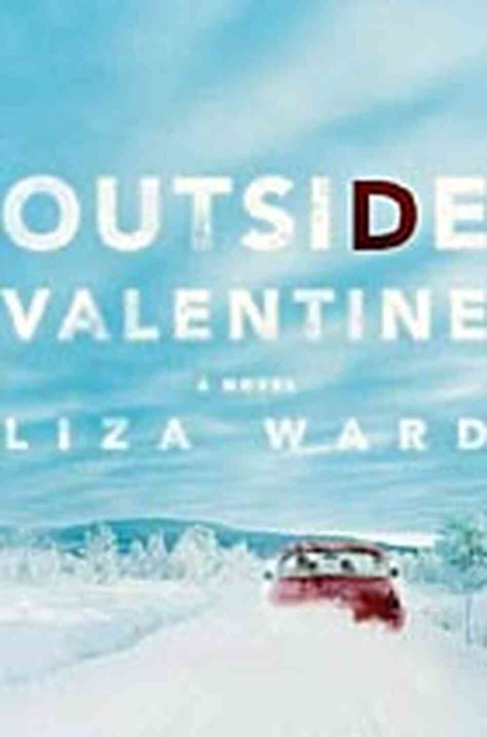 Book cover for 'Outside Valentine' Book cover for 'Outside Valentine'
