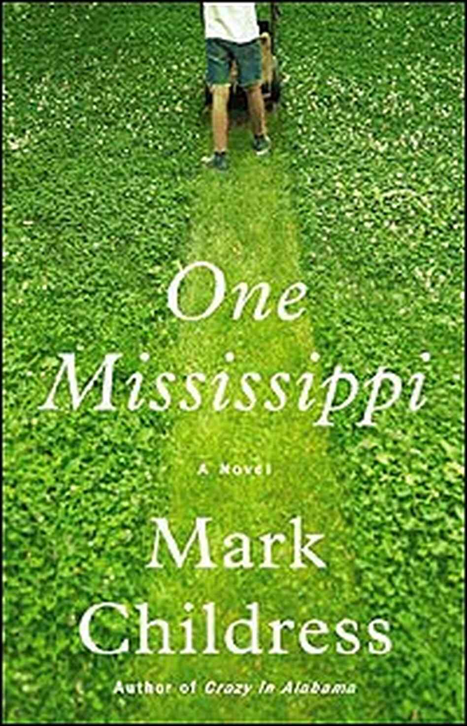 Cover of the Mark Childress novel 'One Mississippi' shows boy mowing grass. Cover of the Mark Childress novel 'One Mississippi' shows boy mowing grass.