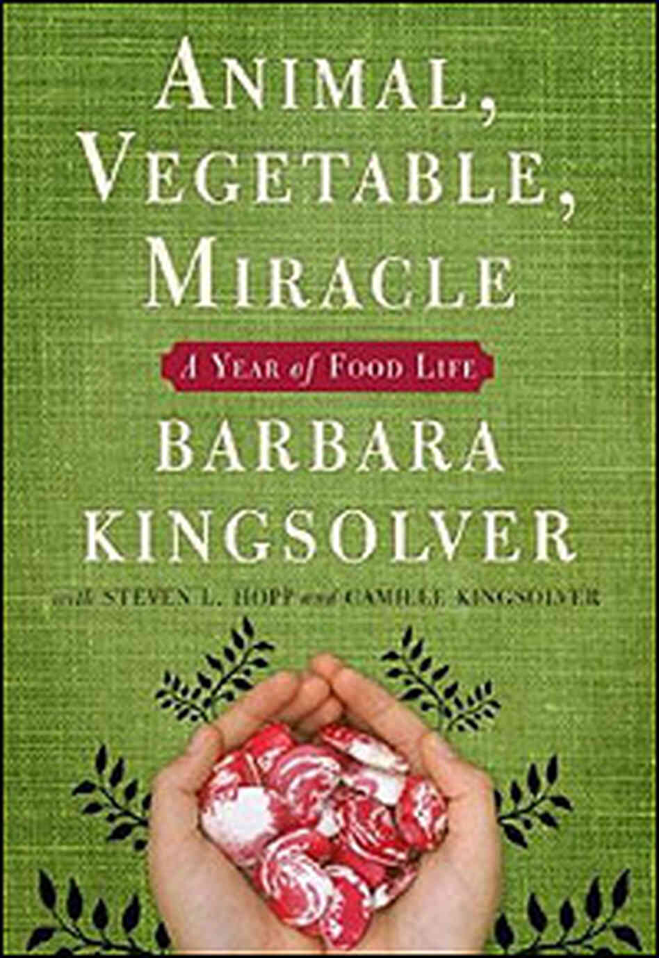 Book Cover: Animal, Vegetable, Miracle Book Cover: Animal, Vegetable, Miracle