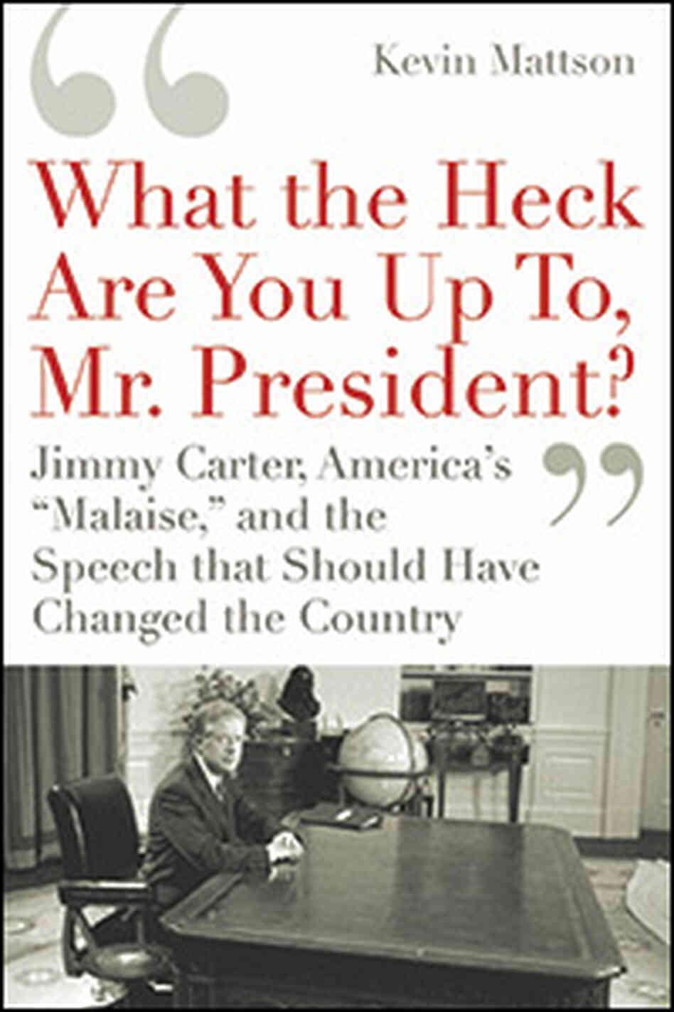What The Heck Are You Up To, Mr. President What The Heck Are You Up To, Mr. President
