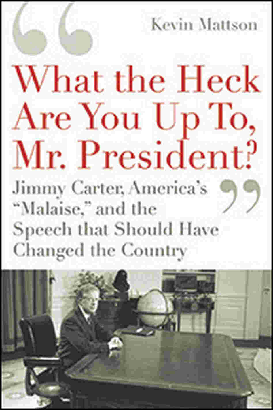 What The Heck Are You Up To, Mr. President What The Heck Are You Up To, Mr. President