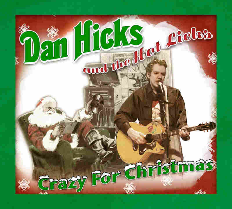 Dan Hicks and the Hot Licks - Crazy for Christmas