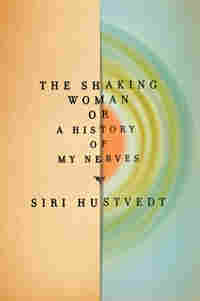 Book Cover: The Shaking Woman by Siri Hustvedt