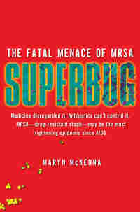 Superbug: The Fatal Menace of MRSA: Cover Detail