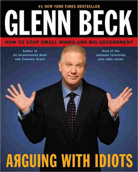 Arguing With Idiots by Glenn Beck