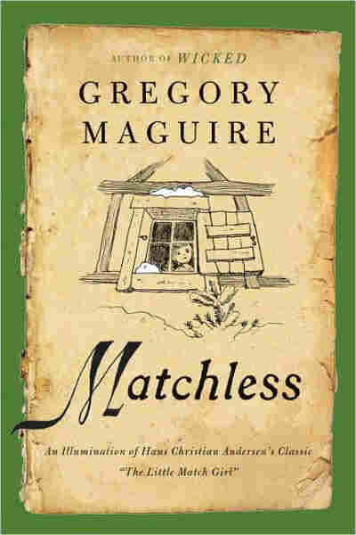 Matchless by Gregory Maguire