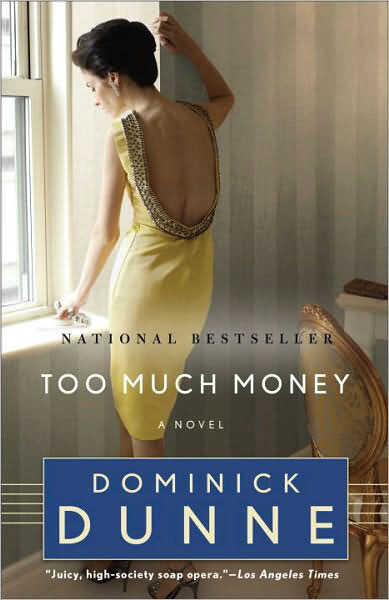Too Much Money by Dominick Dunne