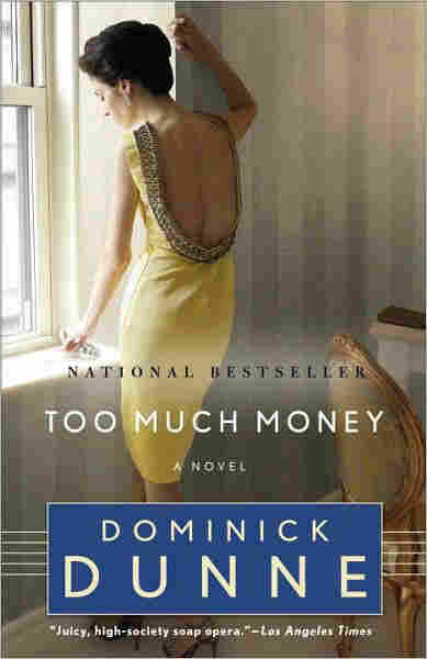Too Much Money by Dominick Dunne