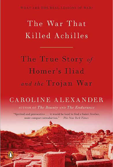 The War That Killed Achilles by Caroline Alexander