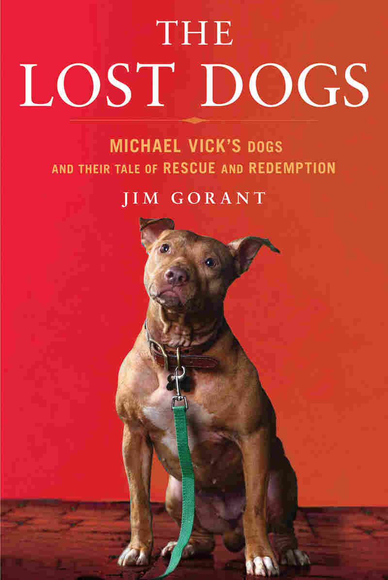 The Lost Dogs: Michael Vick's Dogs
