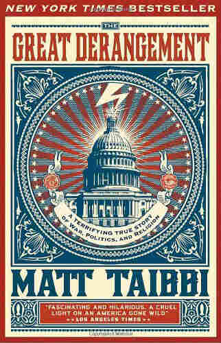The Great Derangement by Matt Taibbi