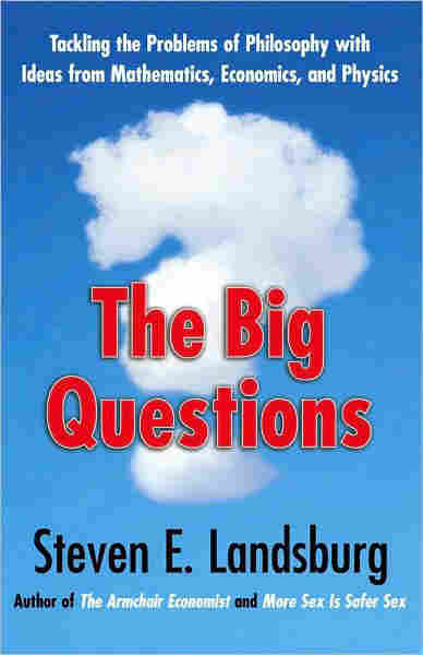 The Big Questions by Steven E. Landsburg