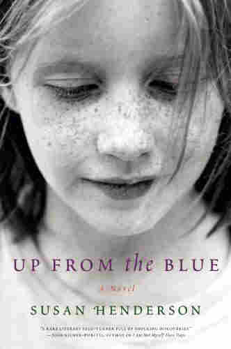 Up from the Blue: A Novel by Susan Henderson
