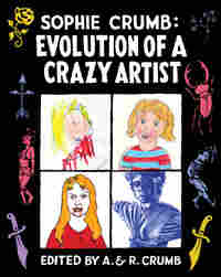 Cover of 'Sophie Crumb: Evolution Of A Crazy Artist'