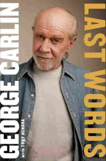 Last Words by George Carlin