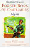 The Daily Telegraph Fourth Book of Obituaries: Rogues