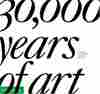 30,000 Years of Art