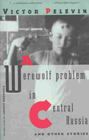 A Werewolf Problem in Central Russia and Other Stories