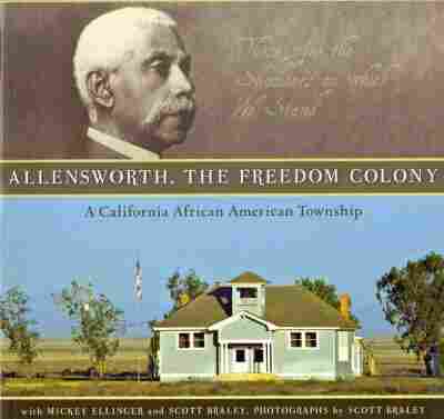 Allensworth, the Freedom Colony
