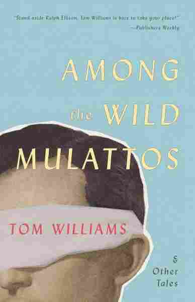 Among the Wild Mulattos and Other Tales