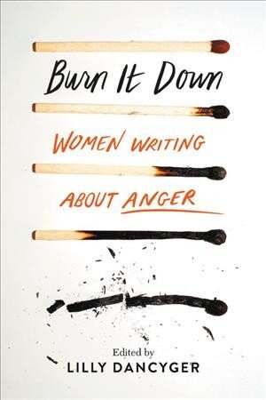 Book Review Burn It Down Diagnoses Analyzes The State Of American Women S Anger Npr