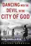 Dancing With the Devil in the City of God