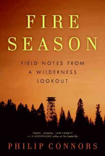 Fire Season by Philip Connors Fire Season by Philip Connors