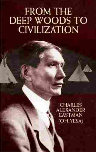 From the Deep Woods to Civilization