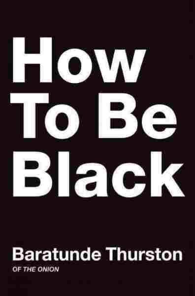 How To Be Black