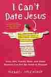 I Can't Date Jesus