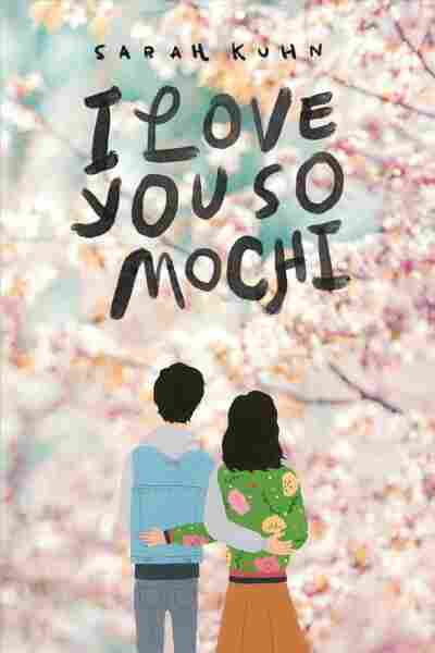 i love you so mochi by sarah kuhn