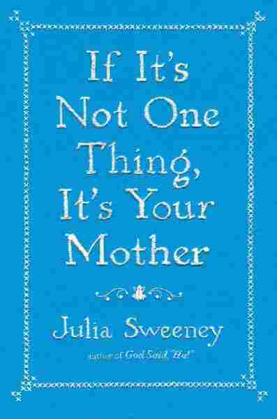 If It's Not One Thing, It's Your Mother