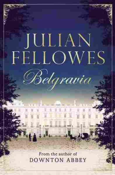 Julian Fellowes's Belgravia