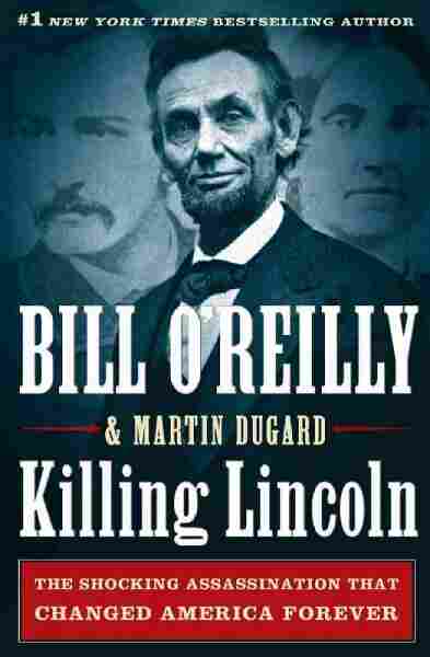 Bill O'Reilly: 'Abraham Lincoln Was Our Best Leader' : NPR