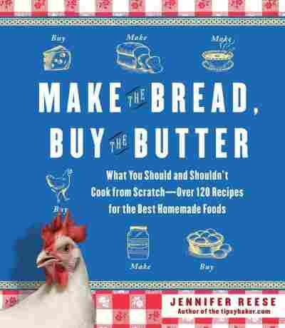 Make the Bread, Buy the Butter