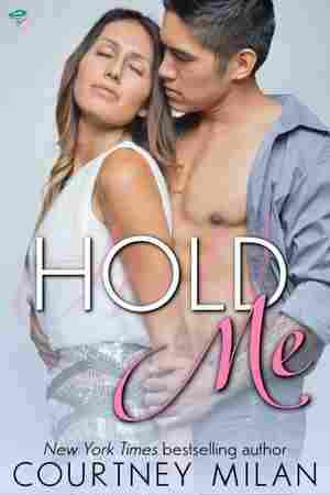 Hold Me, by Courtney Milan