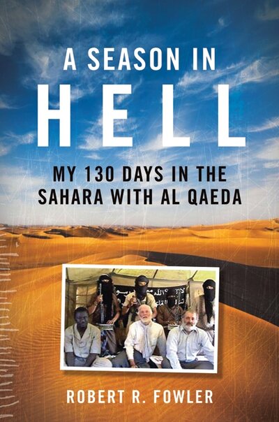 A Season in Hell: My 130 Days in the Sahara with Al Qaeda