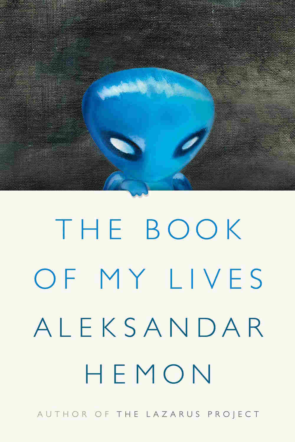 Book of My Lives by Aleksandar Hemon