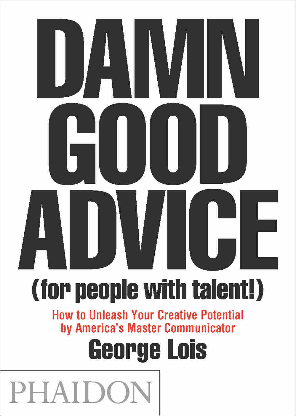 Damn Good Advice