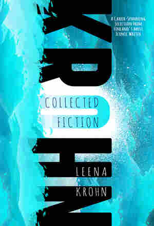 Leena Krohn: The Collected Fiction