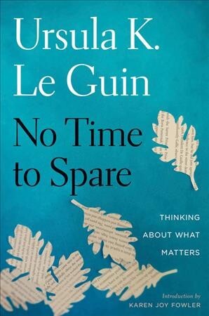 Ursula K. Le Guin's Voice Rings Out In New Nonfiction Collection : NPR
