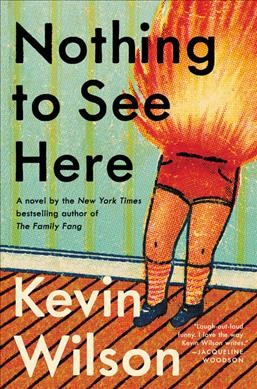 Nothing to See Here: A Novel (Hardcover) | Changing Hands Bookstore